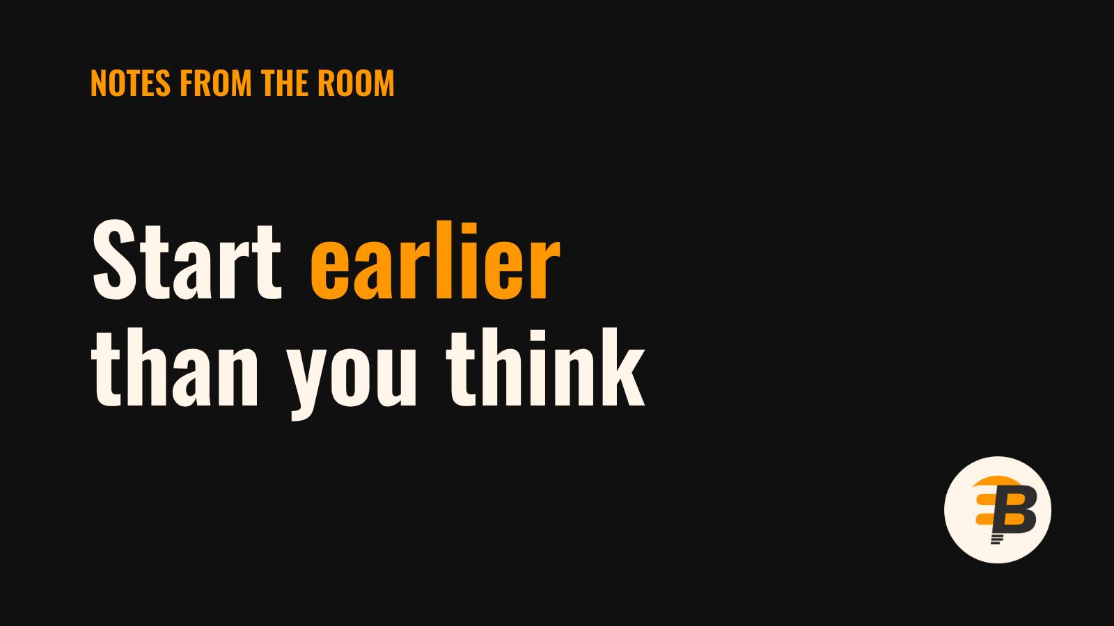 Start earlier than you think: when to ask for a promotion. Notes from the Room by Justin Papa